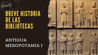 Breve Historia de las Bibliotecas  Antigua Mesopotamia I Naves de las Palabras [upl. by Auberon883]