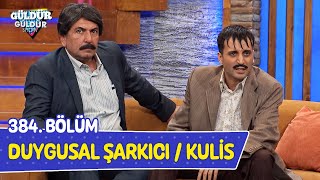 Duygusal Şarkıcı  Kulis  384 Bölüm Güldür Güldür Show [upl. by Ydisahc455]