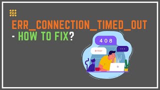 ErrConnectionTimedOut – How To Fix [upl. by Aryn]