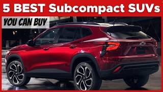 5 MustBuy Subcompact SUVs In The US As Of July 2024 [upl. by Kilah]