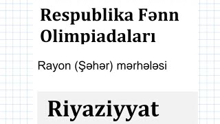 Respublika fənn olimpiadalarıriyaziyyat 9cu siniflər [upl. by Gujral]