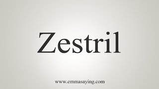 How To Say Zestril [upl. by Darlene]