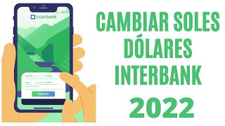 Como Cambiar SOLES a DOLARES con INTERBANK Perú Fácil y Rápido [upl. by Trixy]