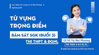 TỪ VỰNG TRỌNG ĐIỂM BÁM SÁT SGK  THEO ĐỊNH HƯỚNG THI THPT amp ĐGNL NĂM 2025 BUỔI 3 [upl. by Lemay]