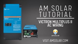 AM Solar Tutorial MultiPlus II Wiring [upl. by Alyt632]