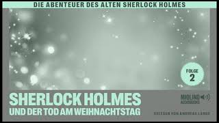 Der alte Sherlock Holmes  Folge 2 Sherlock Holmes und der Tod am Weihnachtstag Hörbuch [upl. by Mushro]