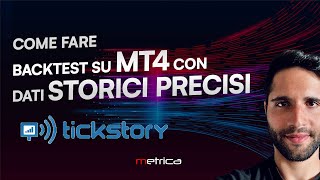 Guida per Backtest con dati storici precisi  Tickstory per MT4 [upl. by Aisset293]