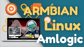 ARMBIAN Linux Ubuntu Debian for Amlogic Guide S805 S905 S905W S905X S912 S905D UPDATED Tutorial [upl. by Eilatan]