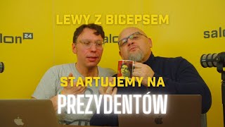 Lewy z Bicepsem Startujemy na prezydentów [upl. by Acirred]