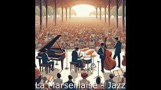 Musique  La Marseillaise  Jazz IA Suno [upl. by Stila]