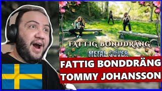 TOMMY JOHANSSON REACTION FATTIG BONDDRÄNG  EPIC METAL VERSION 🇸🇪 VERY SWEDISH  SWEDEN ReinXeed [upl. by Natal]