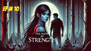 The Path of Strength Last Episode  10 Full Audio books  Novels [upl. by Are]