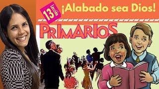 Lección 13 PRIMARIOS ¡Alabado sea Dios 2do trimestre de 2023 🚀 [upl. by Drofdeb]