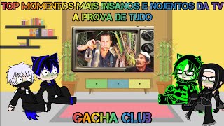 ReactFaladeTudo  Top Momentos mais Insanos e Nojentos da TV I A PROVA DE TUDO Gacha Club [upl. by Atnicaj]