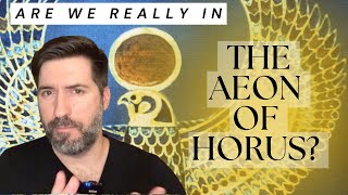 Are We Really in the Aeon of Horus [upl. by Lorna]