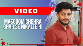 Masooom Chehra Ghar Se Nikalte Hil Music Video l Ashiq Vavad l Hindi Song l Hindi Mashup l Hindi [upl. by Becket]