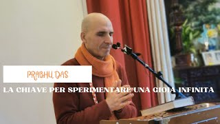 La chiave per sperimentare una gioia infinita  Prabhu Das [upl. by Hefter396]