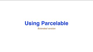 Using Parcelable  Extended version [upl. by Nnylirej]