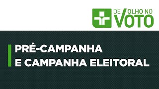 De Olho No Voto  PRÉCAMPANHA E CAMPANHA ELEITORAL  09082024 [upl. by Hpotsirhc188]