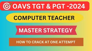 OAVS TGT amp PGT COMPUTER TEACHER 2024  MASTER STRATEGY  HOW TO CRACK EXAM AT ONE ATTEMPT [upl. by Nottnerb648]