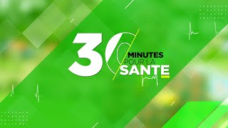 30 MINUTES POUR LA SANTE [upl. by Ming]