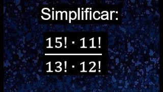 15 11 13 12 Simplificación de una fracción con números factoriales descomposición del factorial [upl. by Agnew353]