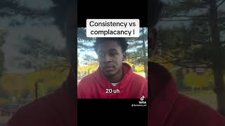 Consistency vs complacency part 2💪🏾 consistency selfimprovement [upl. by Lizette350]