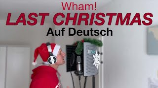 Wham  Last Christmas Auf Deutsch [upl. by Ocramed]