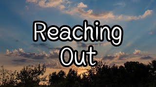 Reaching Out  Isabella Hixson  Lyrics [upl. by Ahsaetan121]