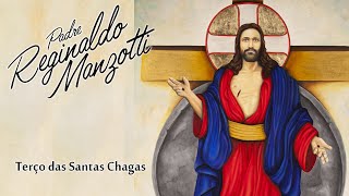 Terço das Santas Chagas  Padre Reginaldo Manzotti  02 de Setembro de 2016 [upl. by Vano]