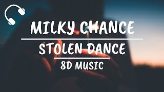 Milky Chance  Stolen Dance 8D AUDIO [upl. by Haily995]