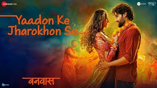 Yaadon Ke Jharokhon Se Lyrics is a soulful Hindi song from the movie Vanvaas sung by Sonu Nigam [upl. by Remde498]