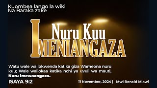 NURU KUU IMENIANGAZA  KUOMBEA LANGO LA WIKI NA BARAKA ZAKE  Mwl Renald Mlawi  11 November 2024 [upl. by Uchish]