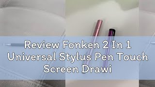 Review Fonken 2 In 1 Universal Stylus Pen Touch Screen Drawing Stylus Pen [upl. by Attelrac]