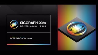 SIGGRAPH 2024 VR Theater Trailer [upl. by Sutelc157]