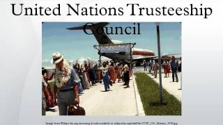 United Nations Trusteeship Council [upl. by Sikram]