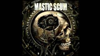 Mastic Scum  The Consciousness In A State Of Mind [upl. by Quiteris]