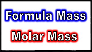 Formula Mass and Molar Mass of a Compound [upl. by Asirap138]