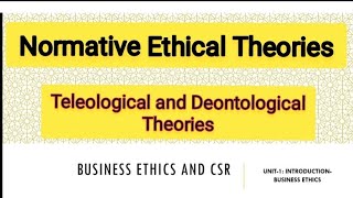 Theories of Business Ethics  Teleological and Deontological Theories ethics bcom bba [upl. by Mosenthal]