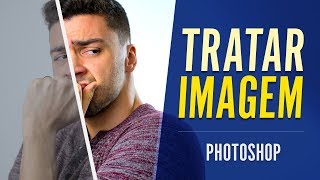 Como TRATAR A IMAGEM  Tutorial Photoshop [upl. by Frayne]