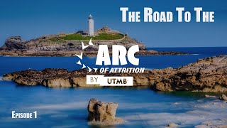 UTMB Arc of Attrition The road to Episode 1 [upl. by Pigeon]