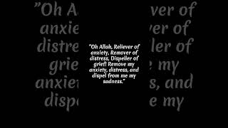 Seeking Relief from Anxiety and Sadness  A Powerful Dua for Inner Peace  A Heartfelt Supplication [upl. by Eras648]