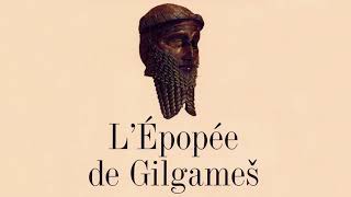 ÉPOPÉE GILGAMESH – L’Universelle Épopée 24  le Génie littéraire France Inter 2014 [upl. by Yknip]