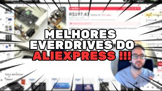 Melhores EVERDRIVES para comprar no ALIEXPRESS [upl. by Alahsal512]