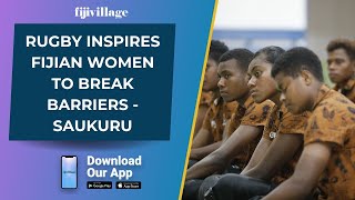 Rugby inspires Fijian women to break barriers  Saukuru  20112024 [upl. by Dian]