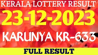 23122023 Lottery Result Kerala Karunya Kr633 [upl. by Nylidnam]