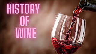 The Fascinating History of Wine [upl. by Shaeffer247]