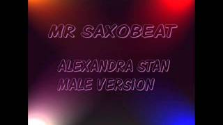 Mr SaxobeatMale Version  Alexandra Stan [upl. by Silvie]