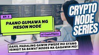 EPISODE 3  Paano Gumawa ng Meson Node Crypto Node Series [upl. by Mapel]