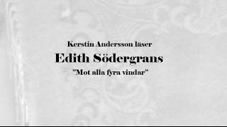 Kerstin Andersson läser Edith Södergrans dikt quotMot alla fyra vindarquot [upl. by Aihtennek]